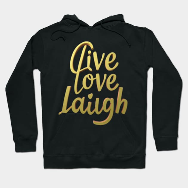 Live love laugh Hoodie by TshirtMA